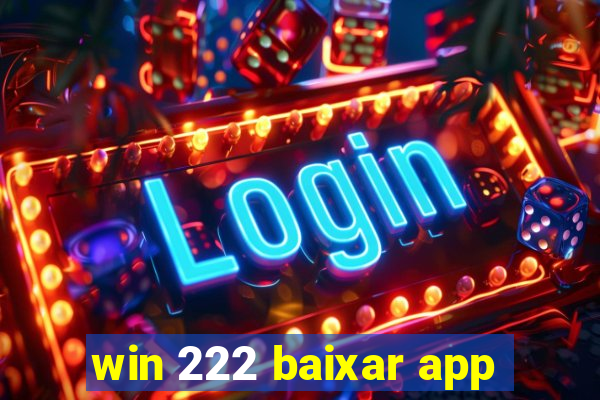 win 222 baixar app